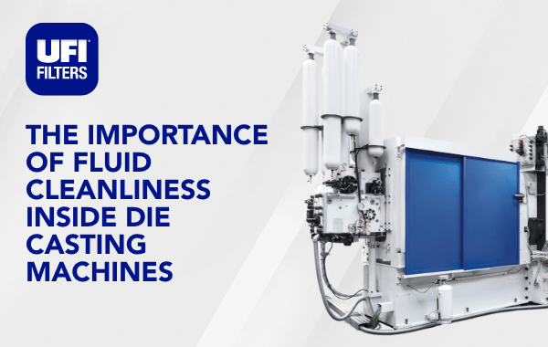 The importance of fluid cleanliness in die casting